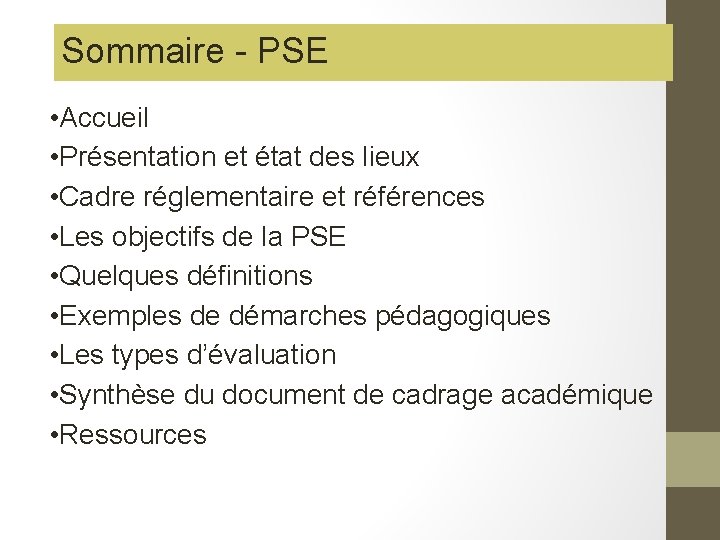 Sommaire - PSE • Accueil • Présentation et état des lieux • Cadre réglementaire