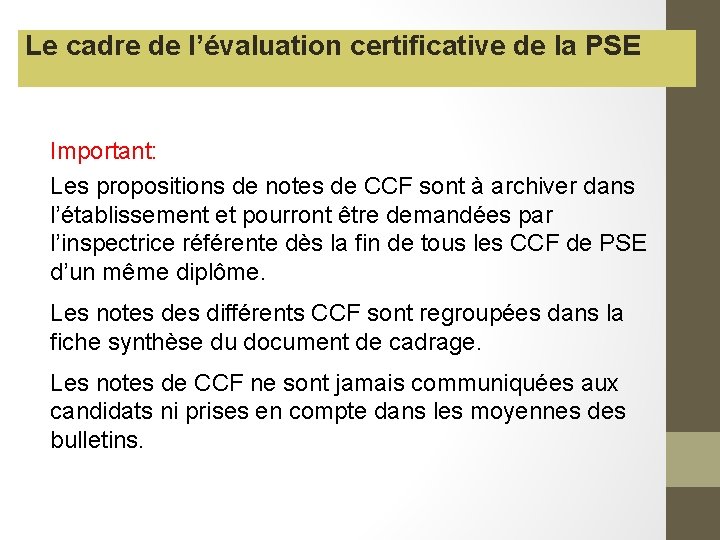 Le cadre de l’évaluation certificative de la PSE Important: Les propositions de notes de