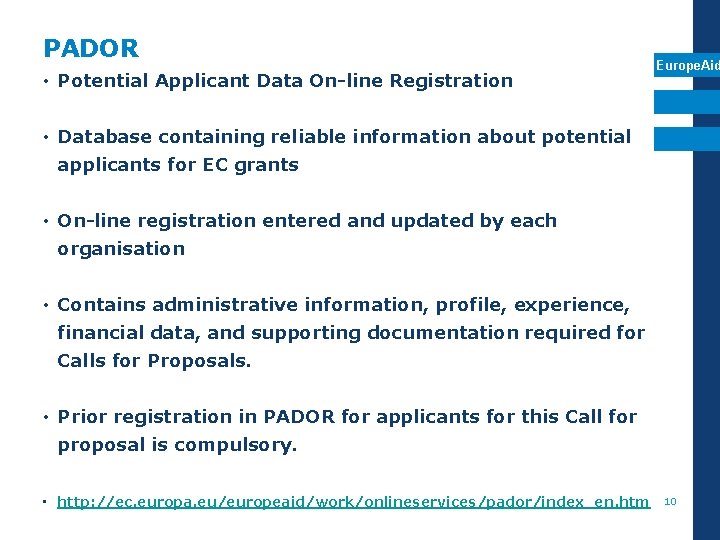 PADOR • Potential Applicant Data On-line Registration Europe. Aid • Database containing reliable information