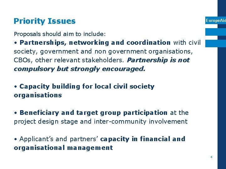 Priority Issues Europe. Aid Proposals should aim to include: • Partnerships, networking and coordination