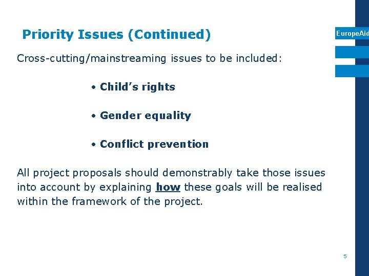 Priority Issues (Continued) Europe. Aid Cross-cutting/mainstreaming issues to be included: • Child’s rights •