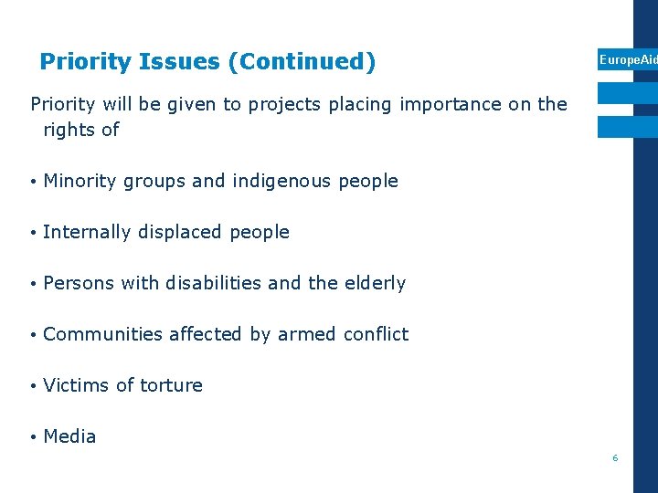 Priority Issues (Continued) Europe. Aid Priority will be given to projects placing importance on