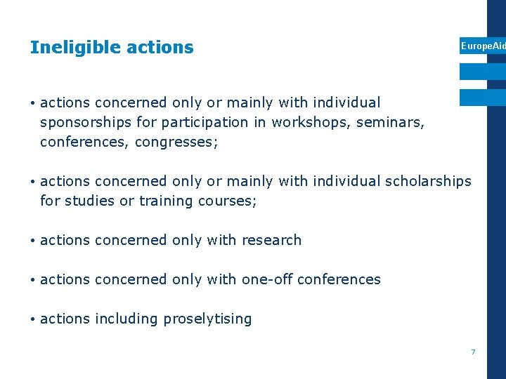 Ineligible actions Europe. Aid • actions concerned only or mainly with individual sponsorships for