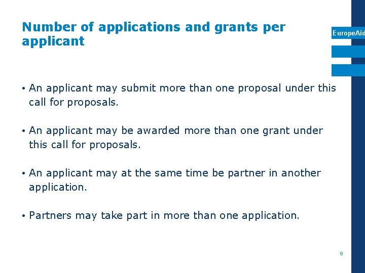 Number of applications and grants per applicant Europe. Aid • An applicant may submit