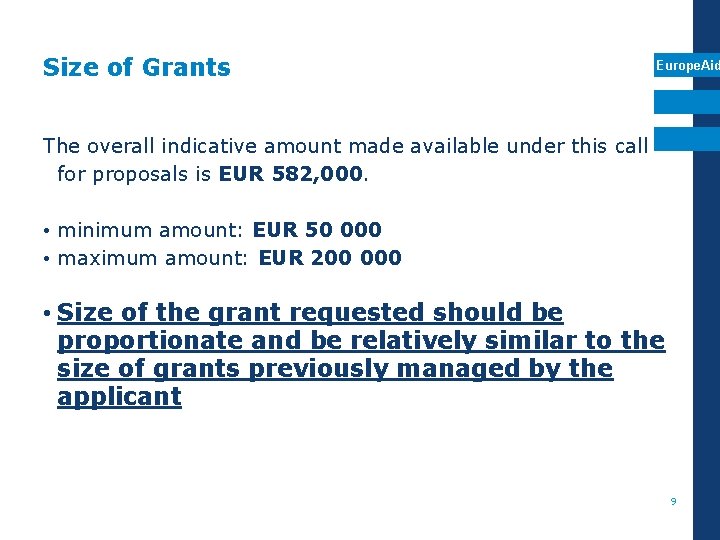 Size of Grants Europe. Aid The overall indicative amount made available under this call