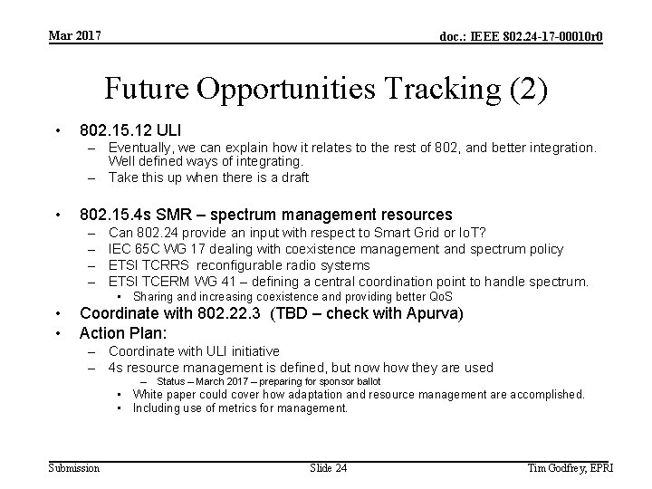 Mar 2017 doc. : IEEE 802. 24 -17 -00010 r 0 Future Opportunities Tracking