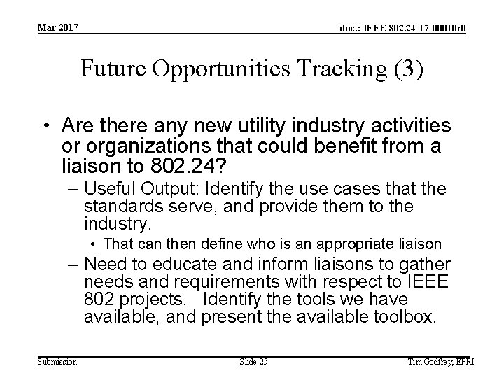 Mar 2017 doc. : IEEE 802. 24 -17 -00010 r 0 Future Opportunities Tracking