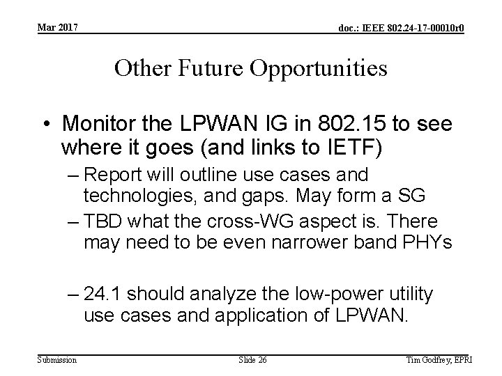 Mar 2017 doc. : IEEE 802. 24 -17 -00010 r 0 Other Future Opportunities