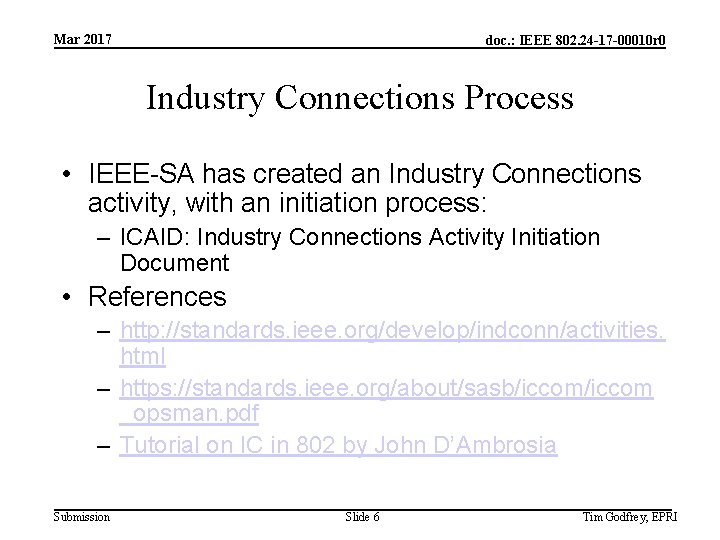 Mar 2017 doc. : IEEE 802. 24 -17 -00010 r 0 Industry Connections Process