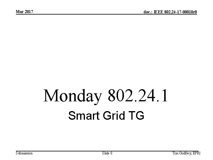 Mar 2017 doc. : IEEE 802. 24 -17 -00010 r 0 Monday 802. 24.