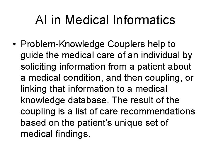 AI in Medical Informatics • Problem-Knowledge Couplers help to guide the medical care of