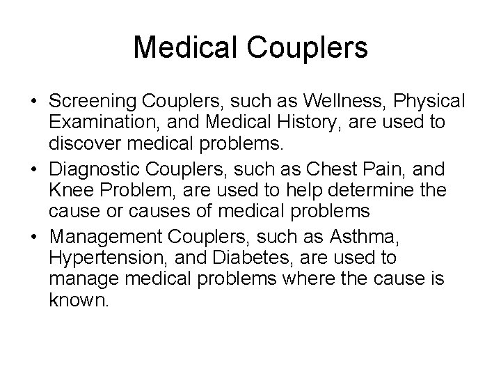 Medical Couplers • Screening Couplers, such as Wellness, Physical Examination, and Medical History, are