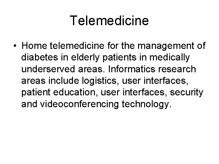 Telemedicine • Home telemedicine for the management of diabetes in elderly patients in medically