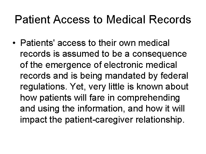 Patient Access to Medical Records • Patients' access to their own medical records is