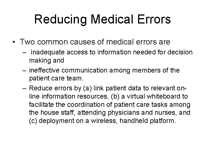 Reducing Medical Errors • Two common causes of medical errors are – inadequate access