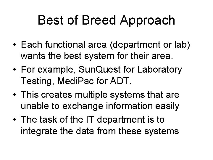 Best of Breed Approach • Each functional area (department or lab) wants the best