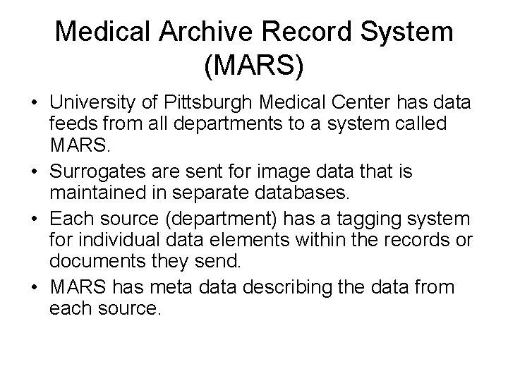 Medical Archive Record System (MARS) • University of Pittsburgh Medical Center has data feeds