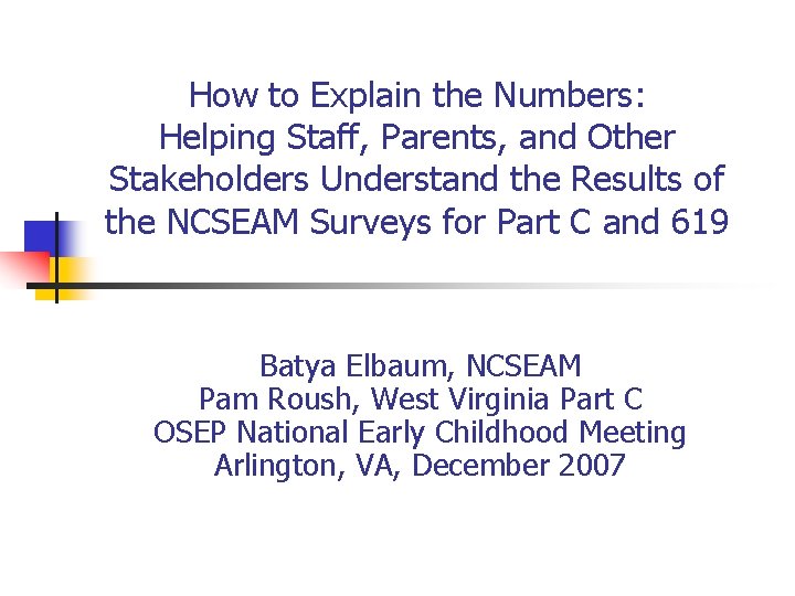 How to Explain the Numbers: Helping Staff, Parents, and Other Stakeholders Understand the Results