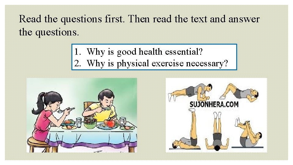 Read the questions first. Then read the text and answer the questions. 1. Why