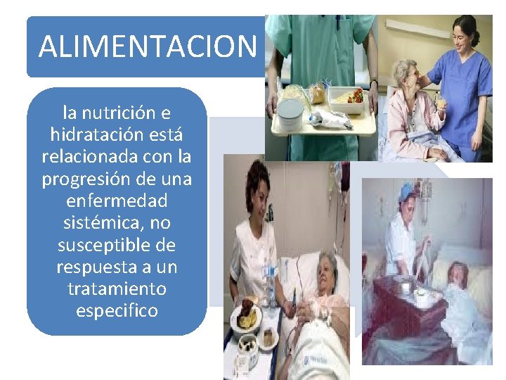 ALIMENTACION la nutrición e hidratación está relacionada con la progresión de una enfermedad sistémica,