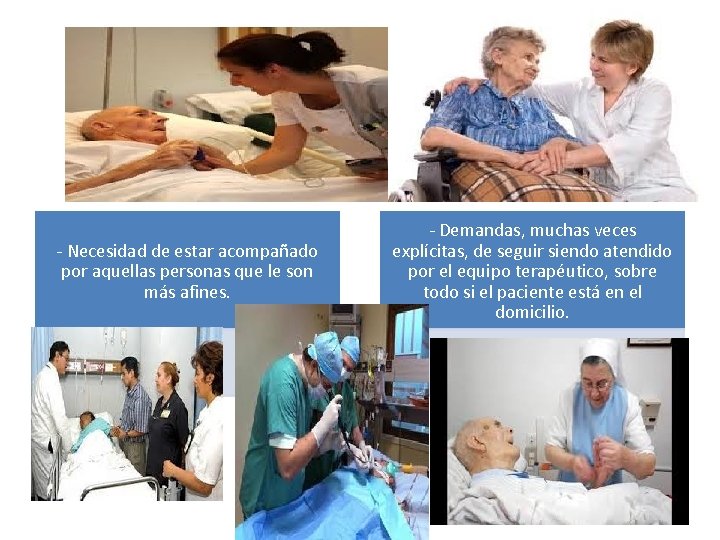 - Necesidad de estar acompañado por aquellas personas que le son más afines. -