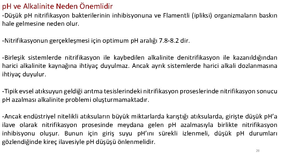 p. H ve Alkalinite Neden Önemlidir -Düşük p. H nitrifikasyon bakterilerinin inhibisyonuna ve Flamentli