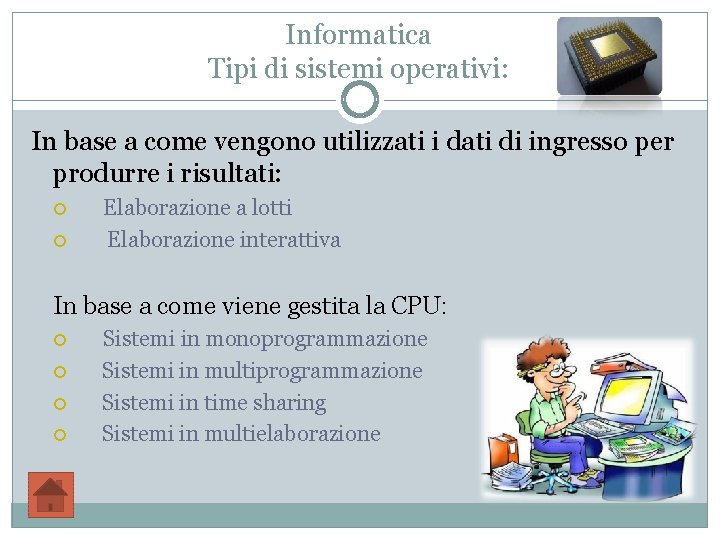 Informatica Tipi di sistemi operativi: In base a come vengono utilizzati i dati di