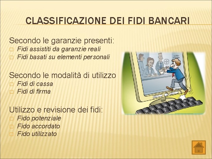 CLASSIFICAZIONE DEI FIDI BANCARI Secondo le garanzie presenti: � � Fidi assistiti da garanzie