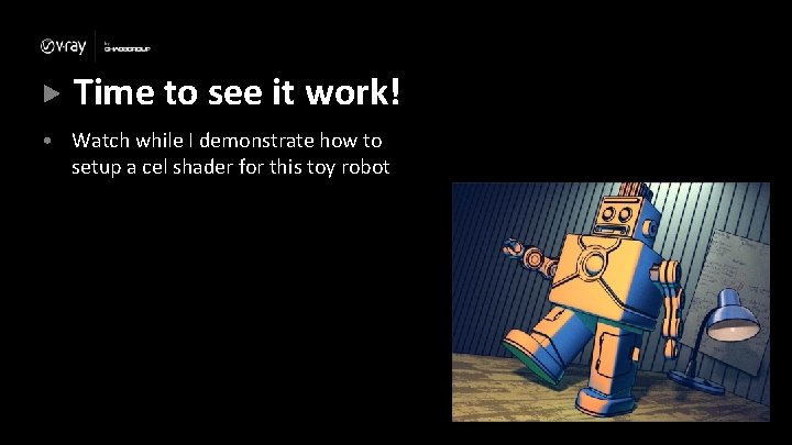 Time to see it work! • Watch while I demonstrate how to setup a Time to see it work! • Watch while I demonstrate how to setup a