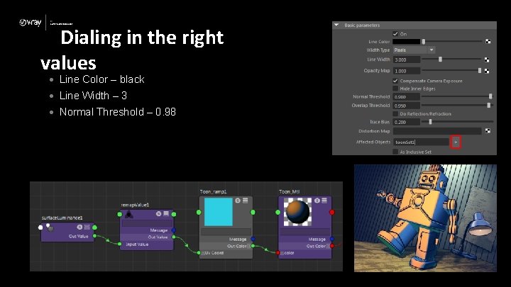 Dialing in the right values • Line Color – black • Line Width Dialing in the right values • Line Color – black • Line Width