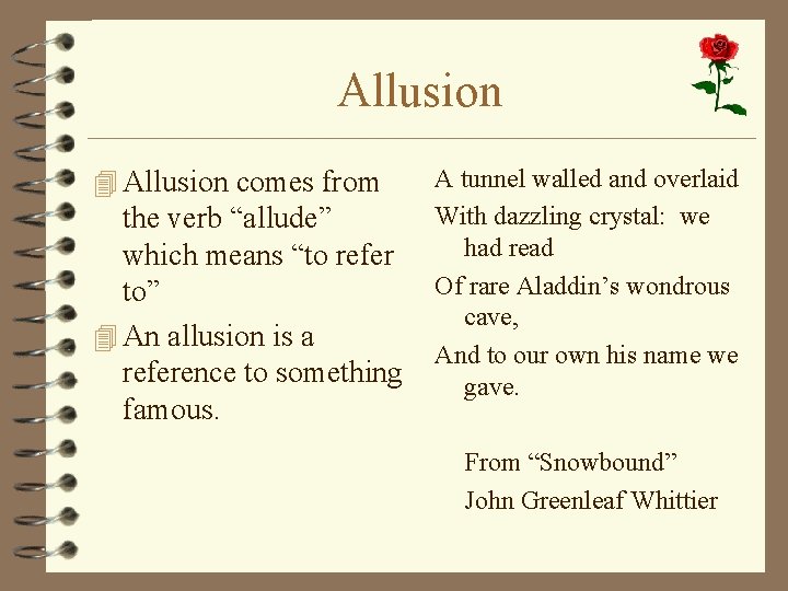 Allusion 4 Allusion comes from the verb “allude” which means “to refer to” 4