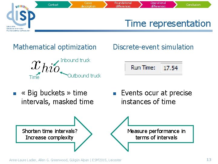 Cases description Context Foundational differences Operational differences Conclusion Time representation Mathematical optimization Discrete-event simulation