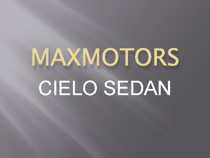 MAXMOTORS CIELO SEDAN 