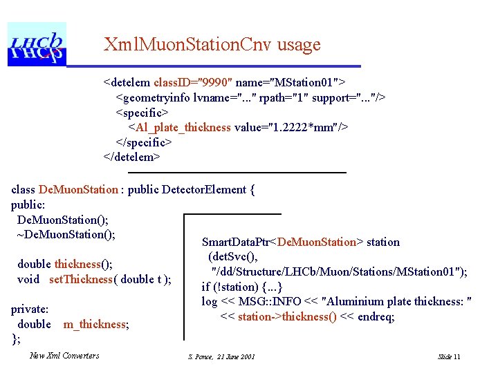 Xml. Muon. Station. Cnv usage <detelem class. ID="9990" name="MStation 01"> <geometryinfo lvname=". . .