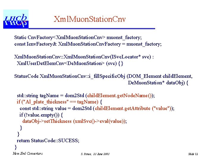 Xml. Muon. Station. Cnv Static Cnv. Factory<Xml. Muon. Station. Cnv> muonst_factory; const Icnv. Factory&