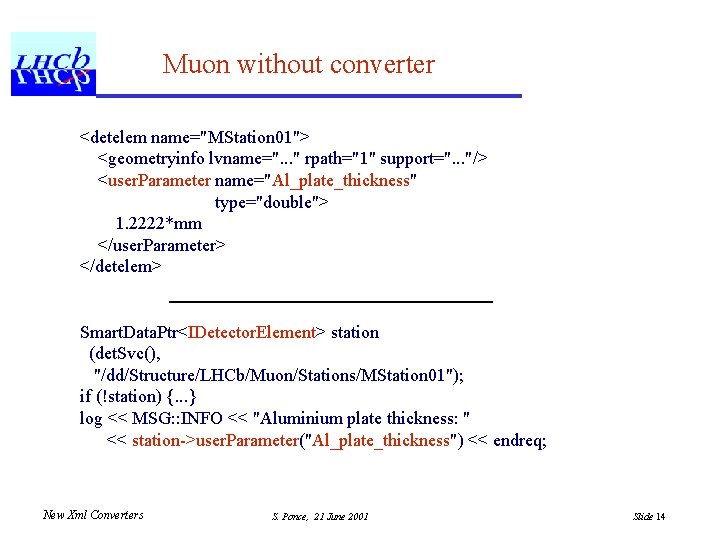 Muon without converter <detelem name="MStation 01"> <geometryinfo lvname=". . . " rpath="1" support=". . Muon without converter <detelem name="MStation 01"> <geometryinfo lvname=". . . " rpath="1" support=". .