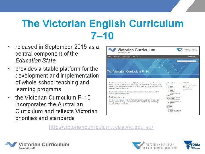 The Victorian English Curriculum 7– 10 • released in September 2015 as a central