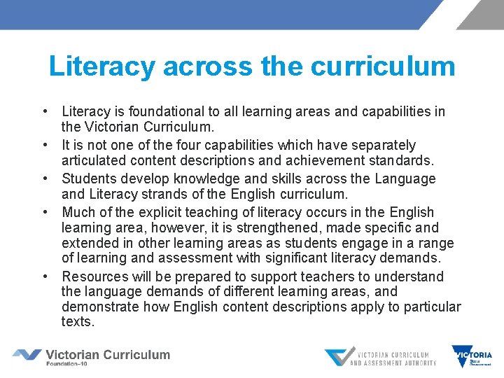 Literacy across the curriculum • Literacy is foundational to all learning areas and capabilities