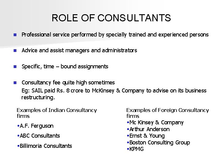 ROLE OF CONSULTANTS n Professional service performed by specially trained and experienced persons n