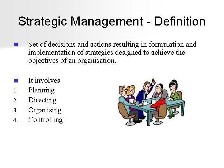 Strategic Management - Definition n Set of decisions and actions resulting in formulation and