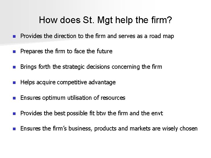 How does St. Mgt help the firm? n Provides the direction to the firm