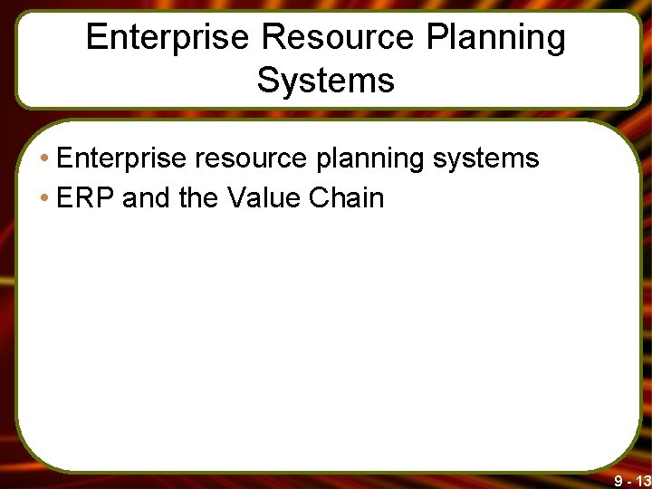 Enterprise Resource Planning Systems • Enterprise resource planning systems • ERP and the Value