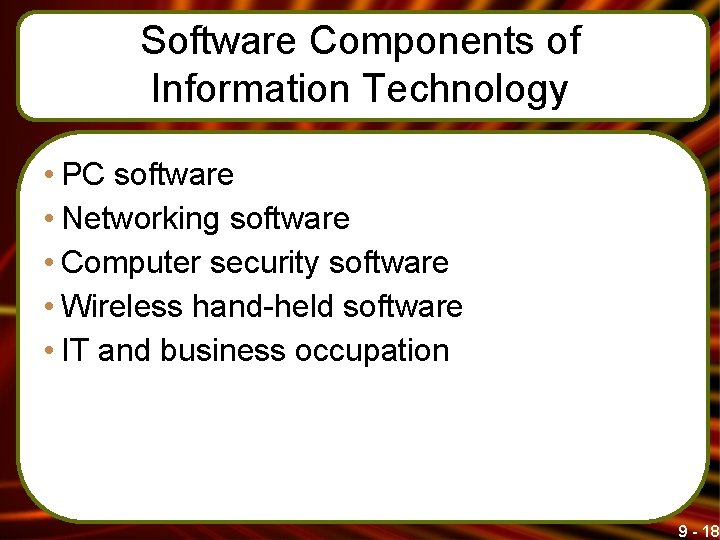 Software Components of Information Technology • PC software • Networking software • Computer security