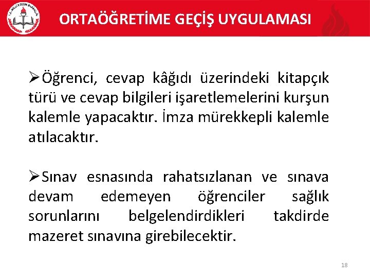 ORTAÖĞRETİME GEÇİŞ UYGULAMASI Öğrenci, cevap kâğıdı üzerindeki kitapçık türü ve cevap bilgileri işaretlemelerini kurşun