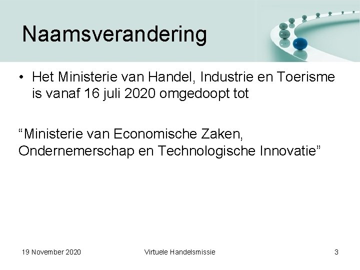 Naamsverandering • Het Ministerie van Handel, Industrie en Toerisme is vanaf 16 juli 2020