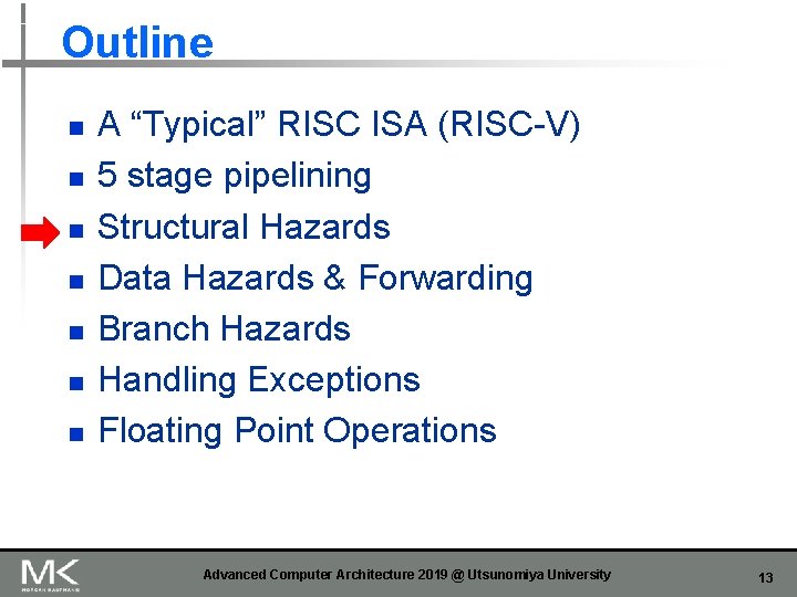 Outline n n n n A “Typical” RISC ISA (RISC-V) 5 stage pipelining Structural Outline n n n n A “Typical” RISC ISA (RISC-V) 5 stage pipelining Structural