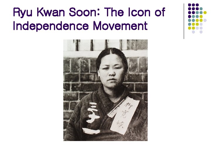 Ryu Kwan Soon: The Icon of Independence Movement 