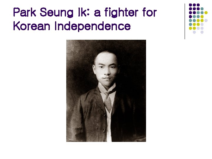 Park Seung Ik: a fighter for Korean Independence 