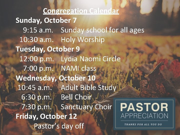Congregation Calendar Sunday, October 7 9: 15 a. m. Sunday school for all ages