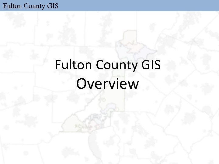 Fulton County GIS Overview 